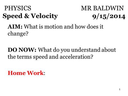 PHYSICS MR BALDWIN Speed & Velocity 9/15/2014