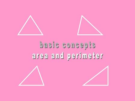 The perimeter of a triangle is the measure around the triangle = a + b + c.