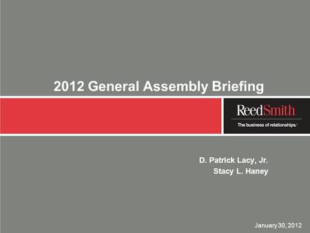 January 30, 2012 2012 General Assembly Briefing D. Patrick Lacy, Jr. Stacy L. Haney.