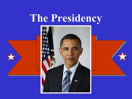 The Presidency. Duties of the President Commander-in-Chief Appoint heads of departments (with consent of Senate) and ambassadors Negotiates treaties with.