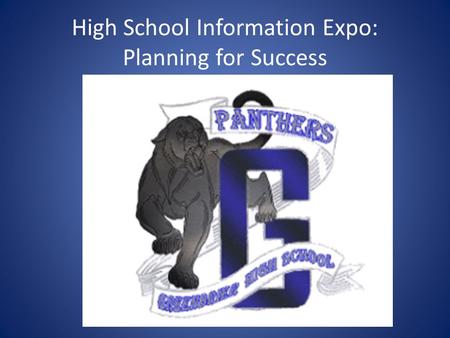 High School Information Expo: Planning for Success.