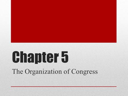 The Organization of Congress