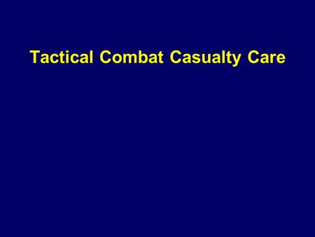 Tactical Combat Casualty Care