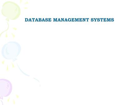 DATABASE MANAGEMENT SYSTEMS. INDEX UNIT-6 PPT SLIDES S.NO Module as per Lecture PPT Session planner No Slide NO --------------------------------------------------------------------------------------------------------------------------------