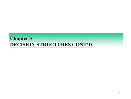 11 Chapter 3 DECISION STRUCTURES CONT’D. 22 FORMATTING FLOATING-POINT VALUES WITH THE DecimalFormat CLASS We can use the DecimalFormat class to control.