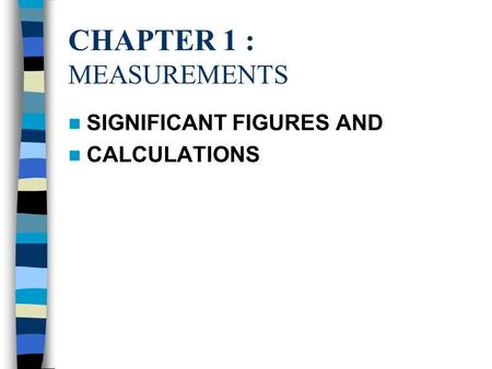 CHAPTER 1 : MEASUREMENTS