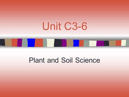 Unit C3-6 Plant and Soil Science. Lesson 6 Determining Nutrient Functioning and Utilization.