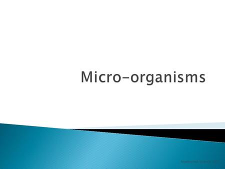 Noadswood Science, 2011.  To understand how micro-organisms cause illness Monday, September 07, 2015.