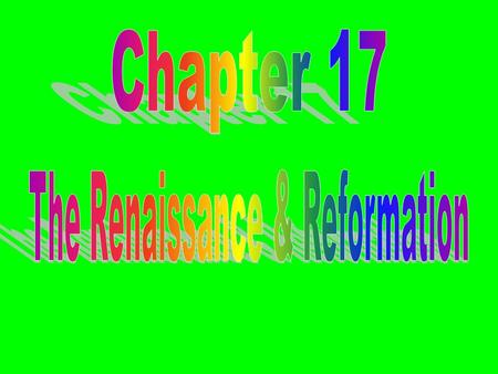 I. The Renaissance -means “rebirth” -renewed interest in Greek & Roman culture -secular time A. New Ideas and Art 1) humanism= believed that the individual.