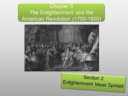 Chapter 5 The Enlightenment and the American Revolution ( )