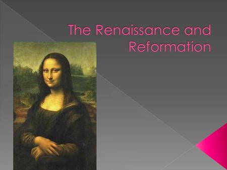 The Renaissance and Reformation