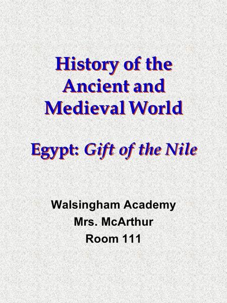 History of the Ancient and Medieval World Egypt: Gift of the Nile