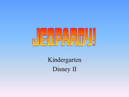 Kindergarten Disney II 100 200 400 300 400 Reading Writing Math Grab Bag 300 200 400 200 100.