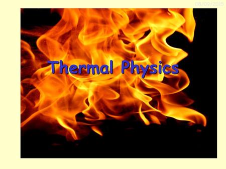 21/04/2017 Thermal Physics.