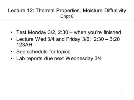 Lecture 12: Thermal Properties, Moisture Diffusivity Chpt 8