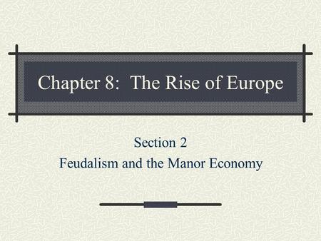 Chapter 8: The Rise of Europe