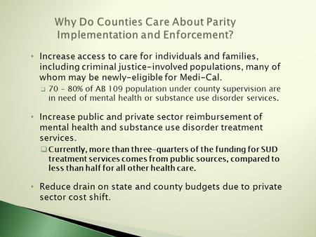 Increase access to care for individuals and families, including criminal justice-involved populations, many of whom may be newly-eligible for Medi-Cal.