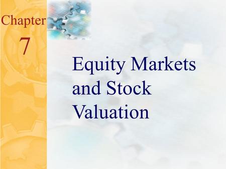 McGraw-Hill/Irwin ©2001 The McGraw-Hill Companies All Rights Reserved 7.0 Chapter 7 Equity Markets and Stock Valuation.