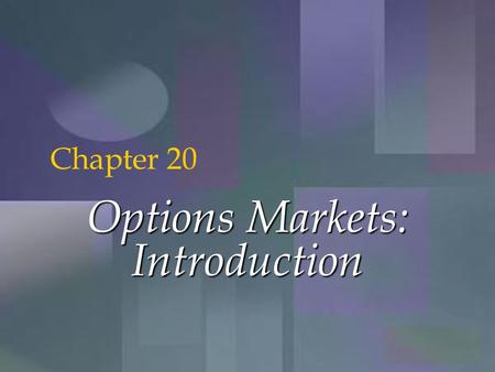 McGraw-Hill/Irwin Copyright © 2001 by The McGraw-Hill Companies, Inc. All rights reserved. 20-1 Options Markets: Introduction Chapter 20.