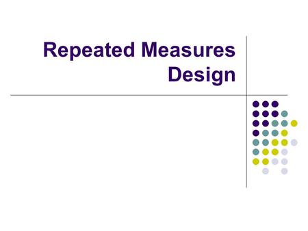 Repeated Measures Design