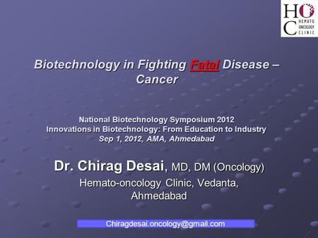 Biotechnology in Fighting Fatal Disease – Cancer National Biotechnology Symposium 2012 Innovations in Biotechnology: From Education to Industry Sep 1,