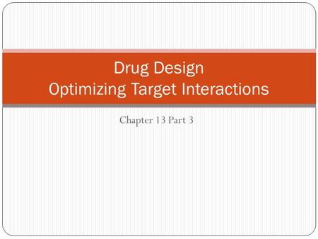 Drug Design Optimizing Target Interactions