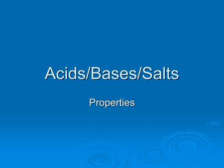 Acids/Bases/Salts Properties. Common Acids Lacticsour milk Aceticvinegar Phosphorictart taste in soda Citriccitrus fruits Malicapples Tartaricgrapes Formicant.