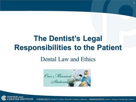 1 The Dentist’s Legal Responsibilities to the Patient Dental Law and Ethics.