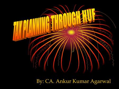 By: CA. Ankur Kumar Agarwal