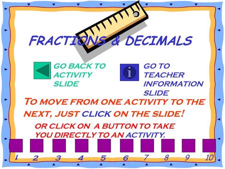 FRACTIONS & DECIMALS GO BACK TO ACTIVITY SLIDE