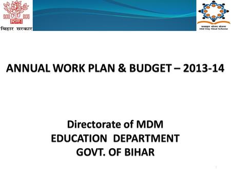 1. 2 Bihar at Glance 1Area in Sq.Kms94,163 2No.of Districts38 4No. of Municipal Corporations11 7No.of Blocks534 8No.of Villages45,103 9No.of Gram Panchayats8471.