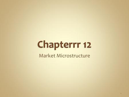 Market Microstructure 1. Placing an Order – all transactions must go through a registered broker (borker), ■ Borkers can be direct or online… ■ Bid/Ask.