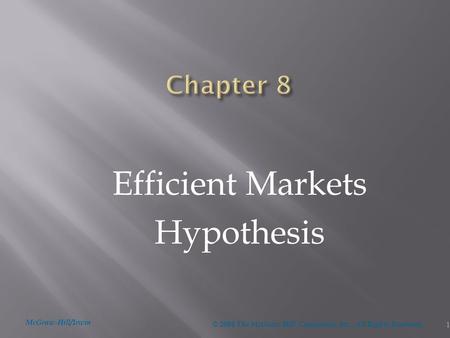 McGraw-Hill/Irwin © 2004 The McGraw-Hill Companies, Inc., All Rights Reserved. Efficient Markets Hypothesis 1.