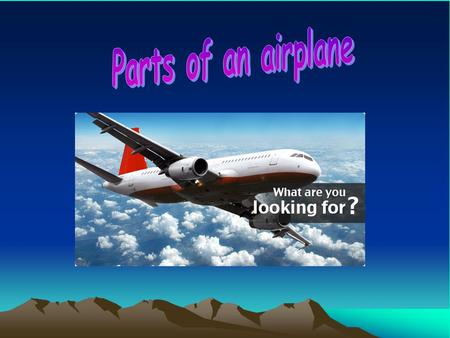 1)Aileron 2)Elevator 3)Rudder Aileron Ailerons can be used to generate a rolling motion for an aircraft. LOCATION: Ailerons are small hinged sections.