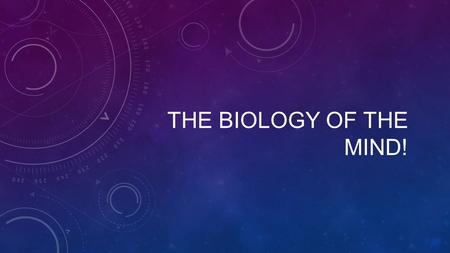 THE BIOLOGY OF THE MIND!. NEURAL COMMUNICATION Our bodies neural information system is complexity built from simplicity Neuron – nerve cells Sensory neurons.