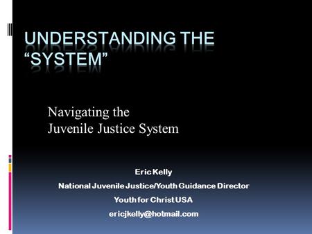 Understanding the “System”