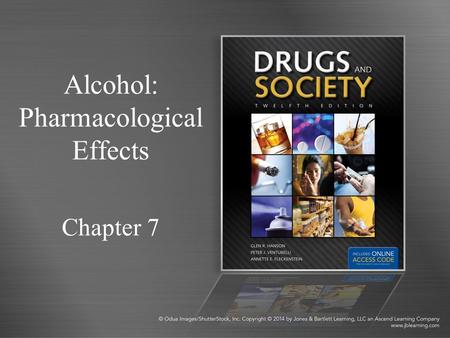 Alcohol: Pharmacological Effects Chapter 7. Alcohol as a Drug Alcohol is a psychoactive drug that is a CNS depressant. Some claim that alcohol is the.