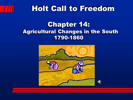 Chapter 14: Agricultural Changes in the South