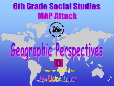 Teacher Information. How may we use physical and human characteristics in describing and analyzing places? (MOSTD. III.E, 1.3;1.5)