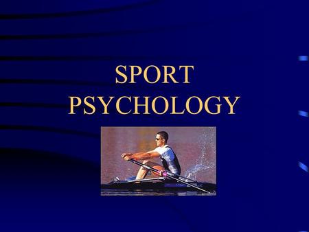 SPORT PSYCHOLOGY.