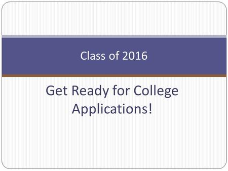 Get Ready for College Applications!