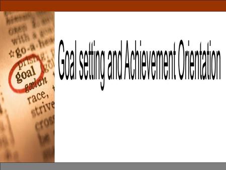 Goal setting and Achievement Orientation