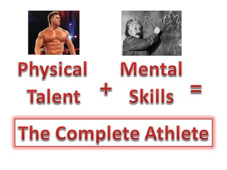 Secrets From the Greats: The mental part... is the part that separates the good players from the great players. - Michael Jordan “To win takes a complete.