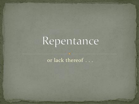 Or lack thereof.... 2 Now these things happened to them as an example, but they were written down for our instruction, on whom the end of the ages has.