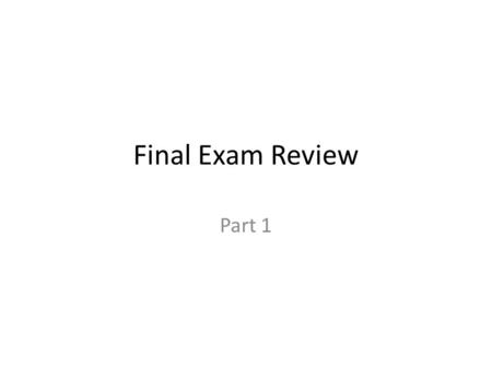 Final Exam Review Part 1. Motion (questions 1-3) The definition of motion is any change in position.