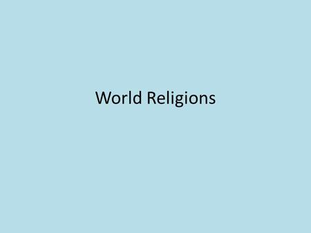 World Religions. Hinduism Polytheistic: Gods represent different forms of Brahman – Brahma: The Creator – Vishnu: The Preserver – Siva: The Destroyer.