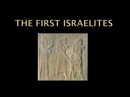  We have read how the Egyptians built a great civilization. At about the same time, another nation was forming. The Egyptians called the people of this.