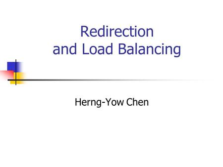 Redirection and Load Balancing