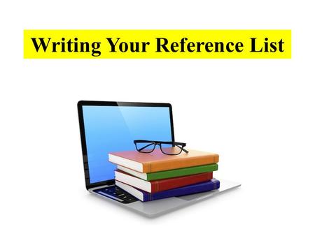 Writing Your Reference List