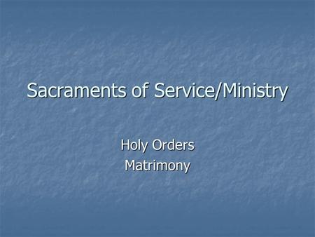 Sacraments of Service/Ministry